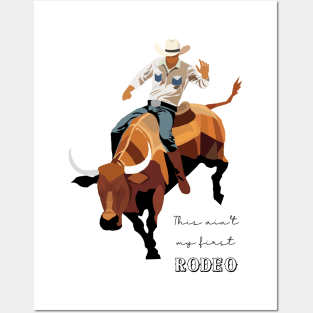 This ain't my first RODEO Posters and Art